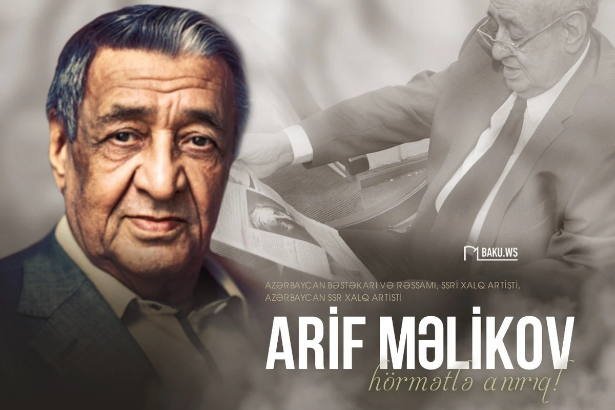 Bu gün Xalq artisti Arif Məlikovun anım günüdür