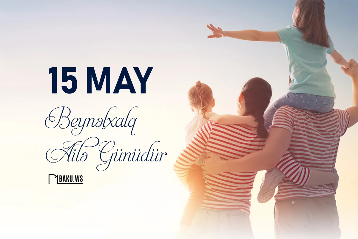 Bu gün Beynəlxalq Ailə Günüdür