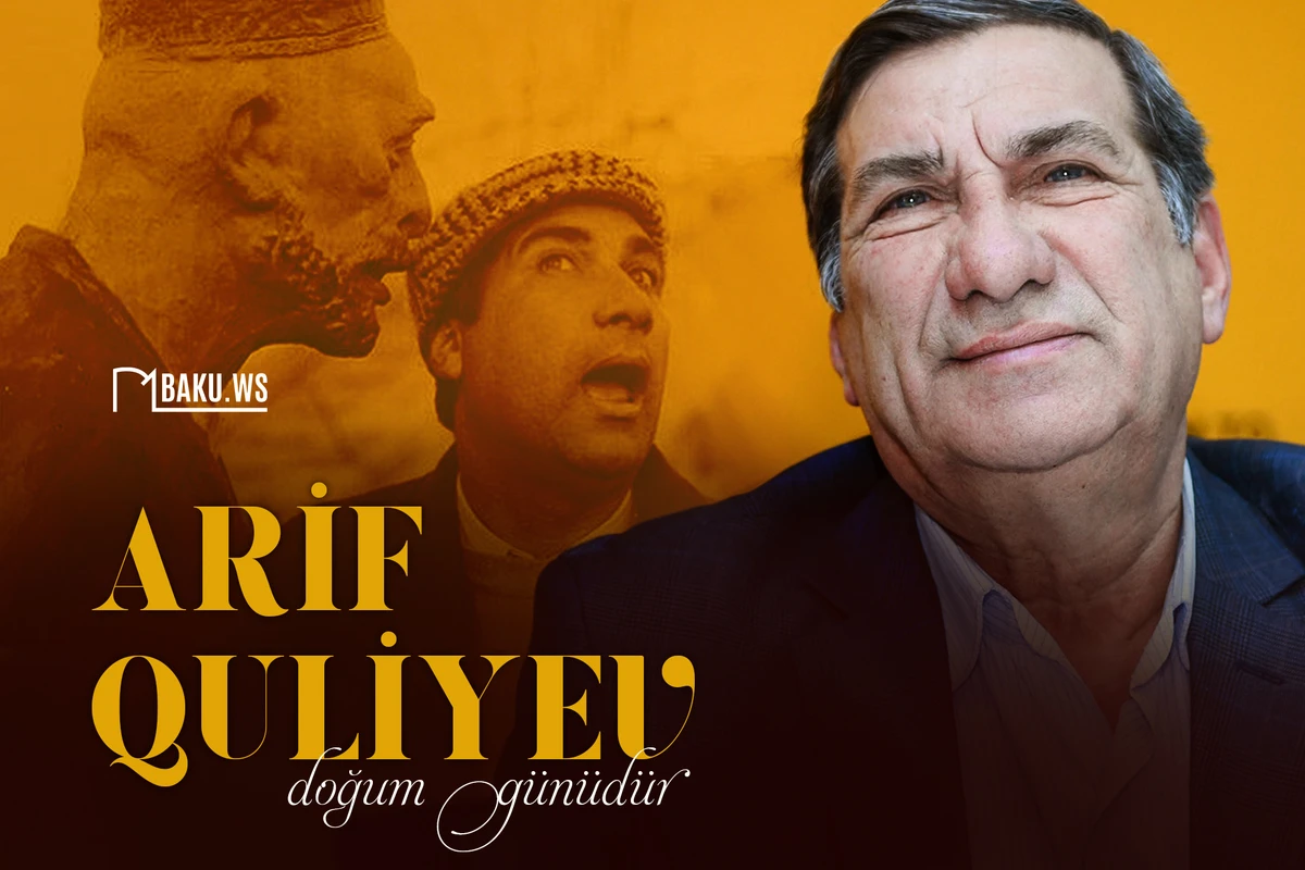 Bu gün Xalq artisti Arif Quliyevin doğum günüdür