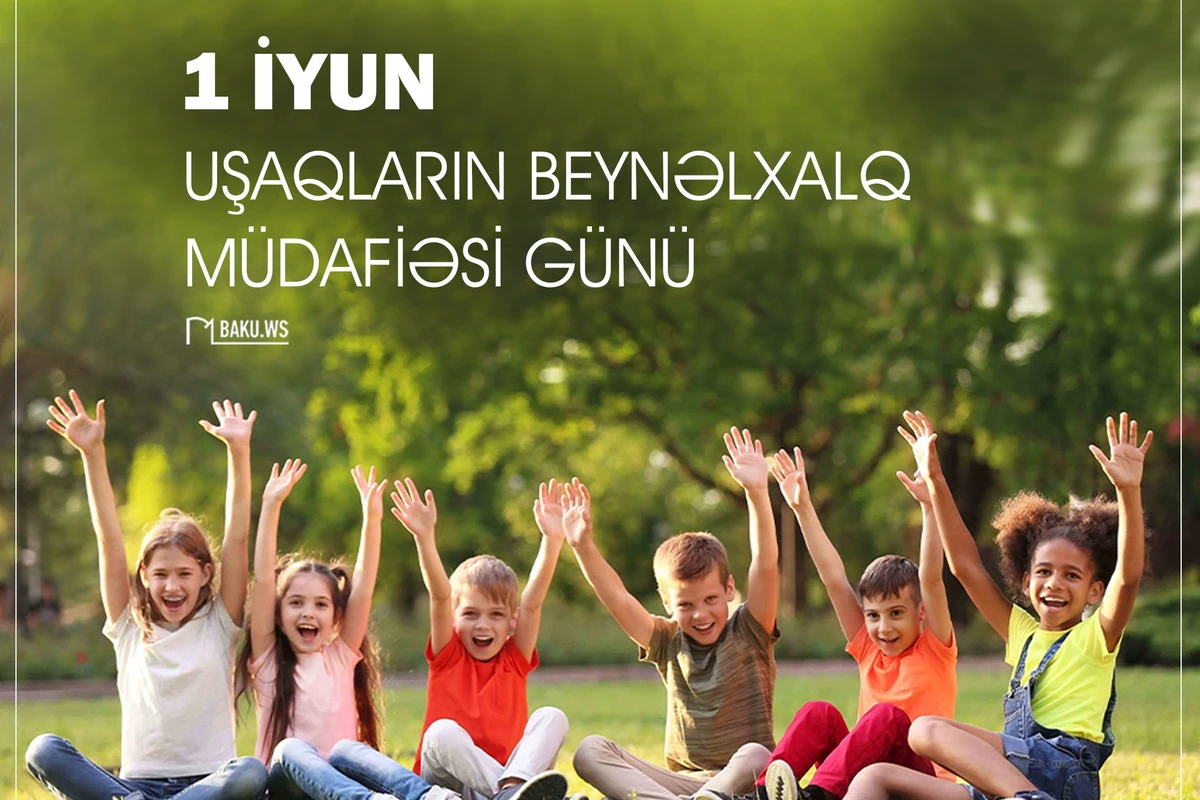 Uşaqların Beynəlxalq Müdafiəsi günüdür