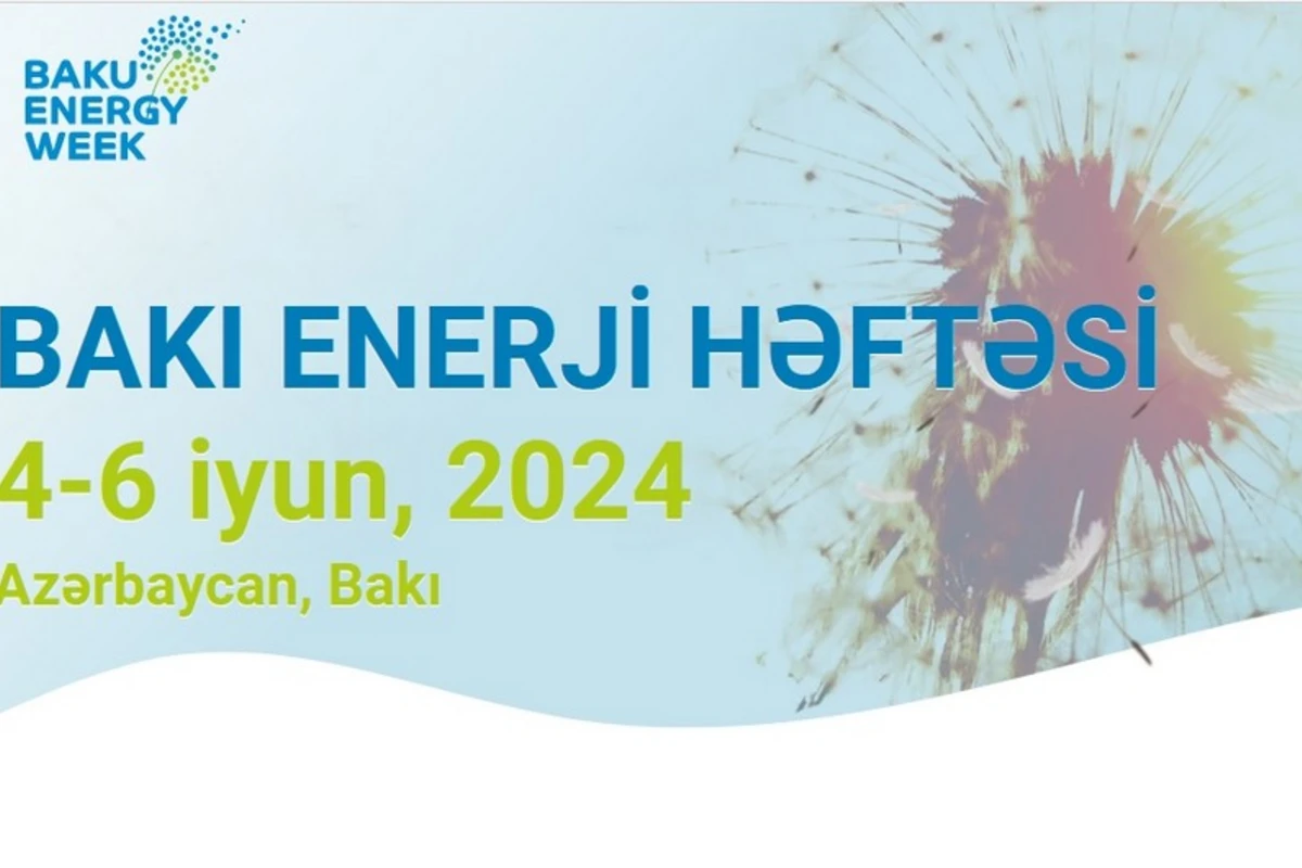 Bu gün Bakı Enerji Həftəsi başlayır