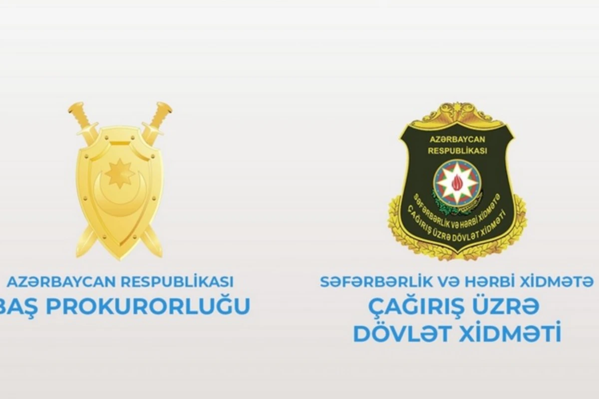 Baş Prokurorluq və Səfərbərlik Xidməti birgə məlumat yayıb Baş Prokurorluq və Səfərbərlik Xidməti birgə məlumat yayıb