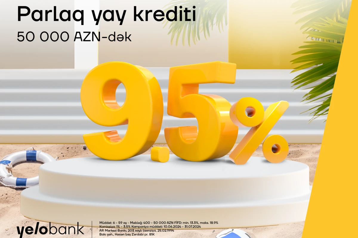 Yelo Bank-dan illik 9.5% ilə yay krediti!