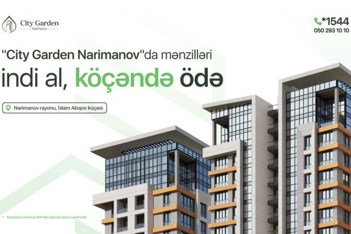 İndi al, köçəndə ödə, mənzil arzunu gerçəkləşdir! - FOTO