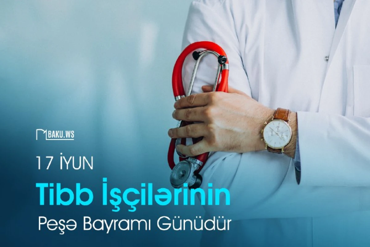 Azərbaycanda tibb işçilərinin peşə bayramıdır