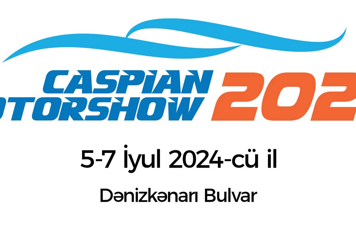 Kaspian Motor Şou 2024 avtomobil sərgisi baş tutacaq