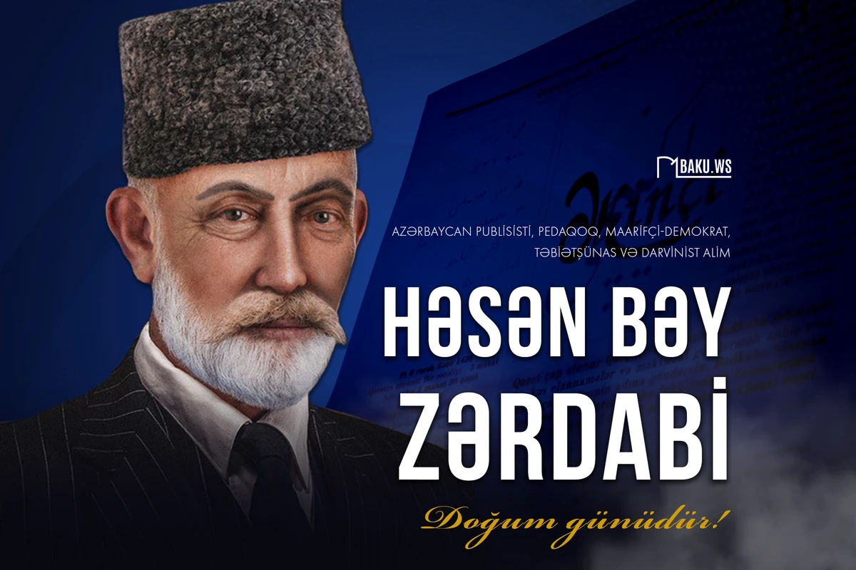 Milli Mətbuatımızın banisi Həsən bəy Zərdabinin doğum günüdür Milli Mətbuatımızın banisi Həsən bəy Zərdabinin doğum günüdür