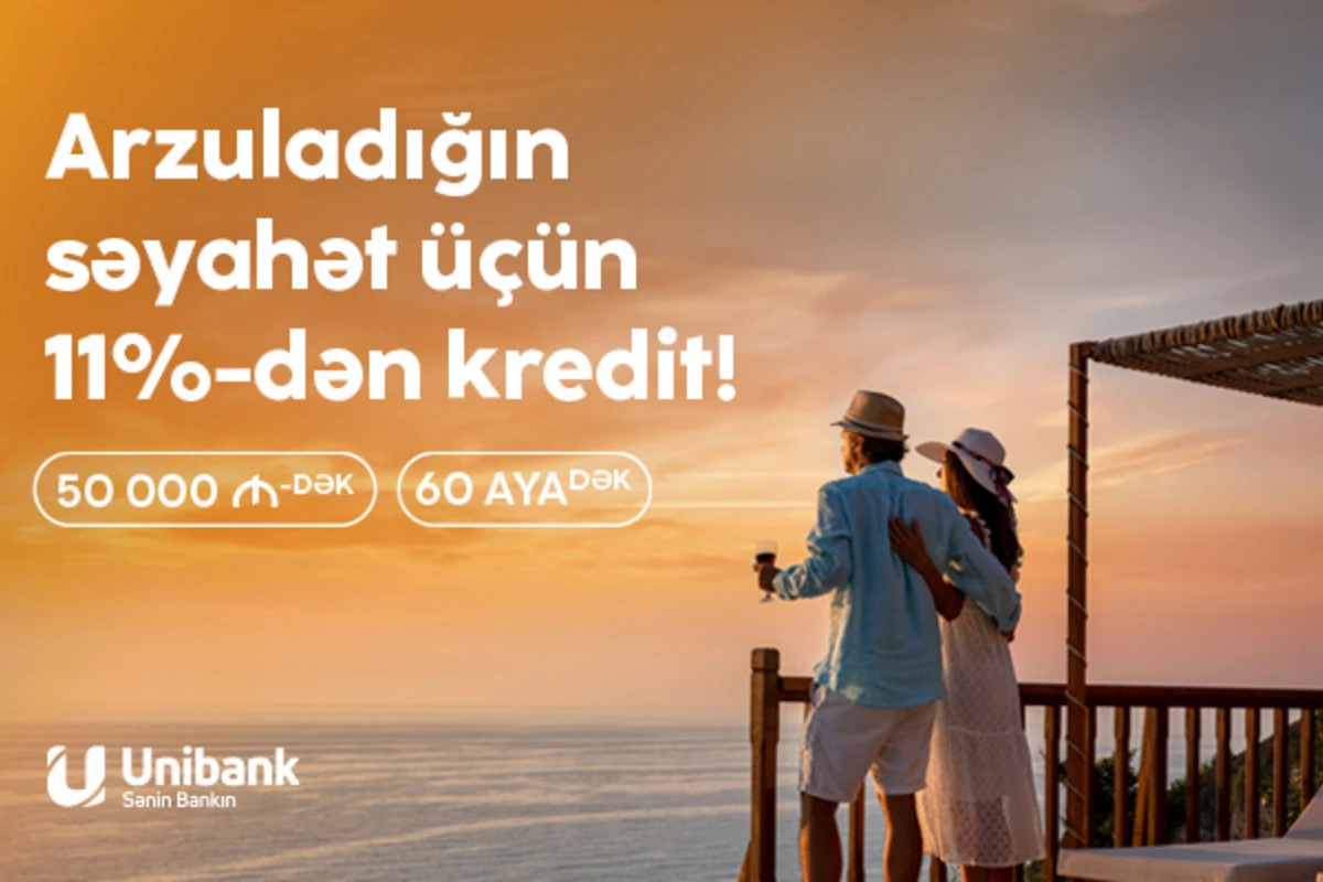 Yay planlarınızı Unibankla reallaşdırın!