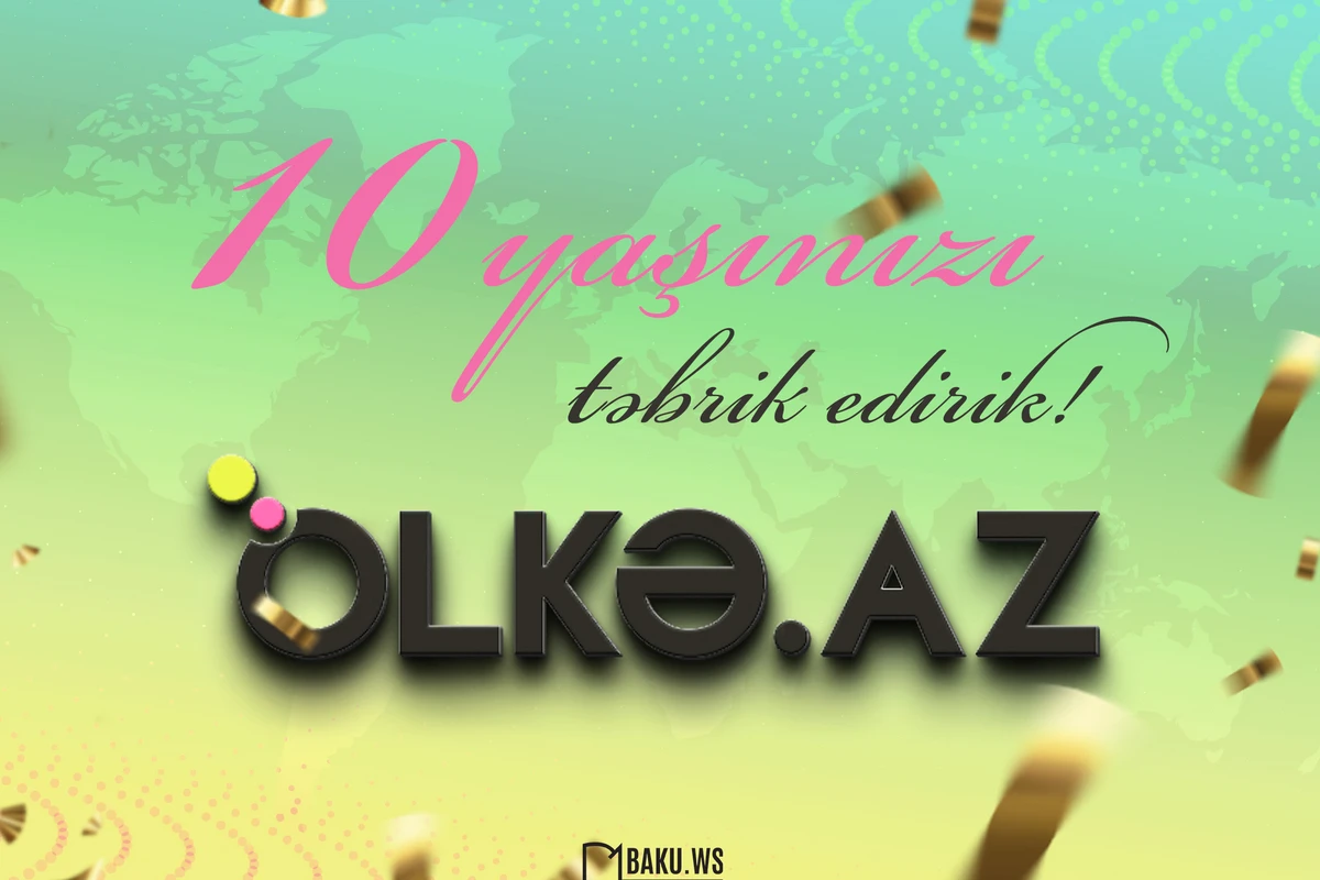 Ölkə.Az 10 yaşını qeyd edir Ölkə.Az 10 yaşını qeyd edir