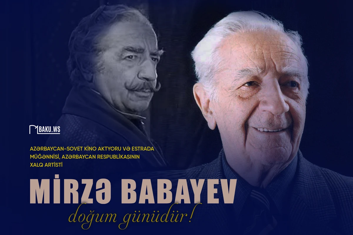 Xalq artisti Mirzə Babayevin anadan olmasının 111-ci ildönümüdür - FOTO/VİDEO