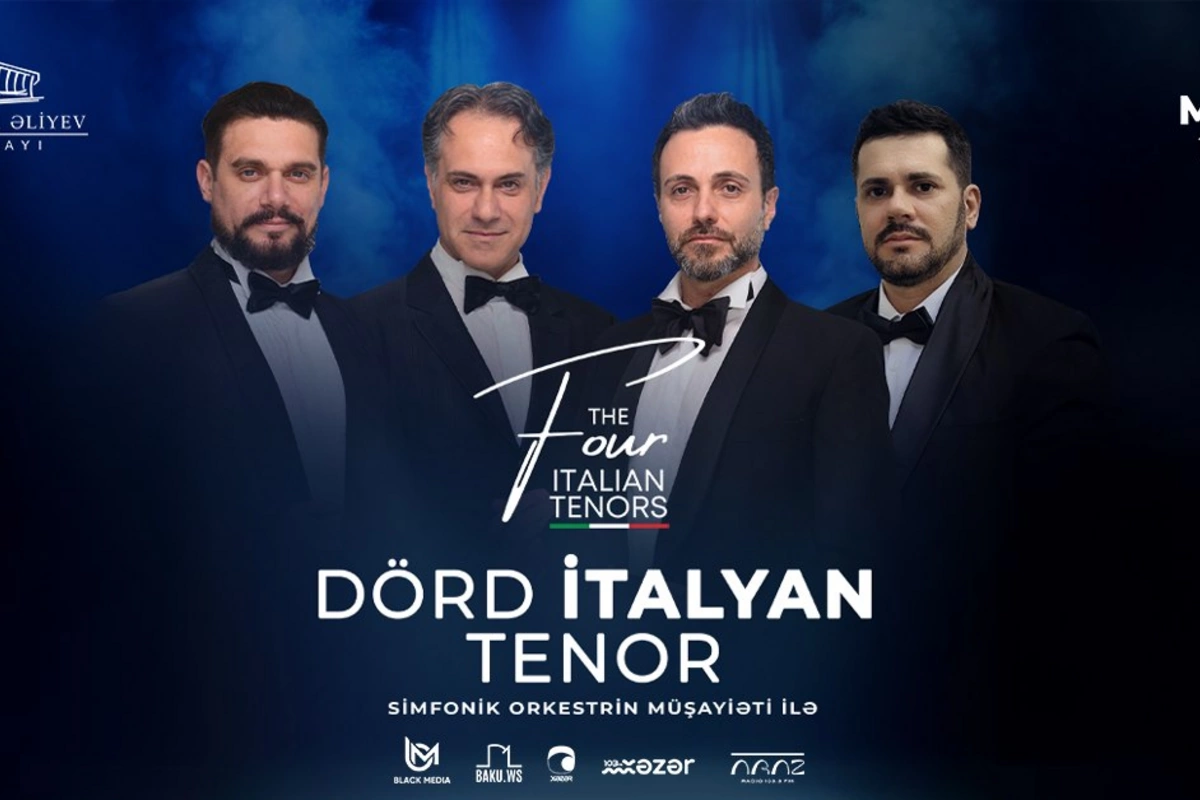 Dörd İtalyan Tenoru Bakıya gələcək - Tarix açıqlandı
