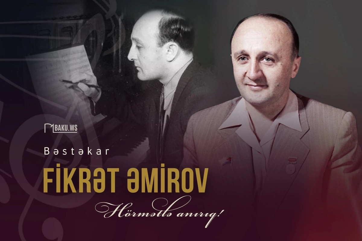 Görkəmli bəstəkar Fikrət Əmirovun vəfatından 42 il ötür