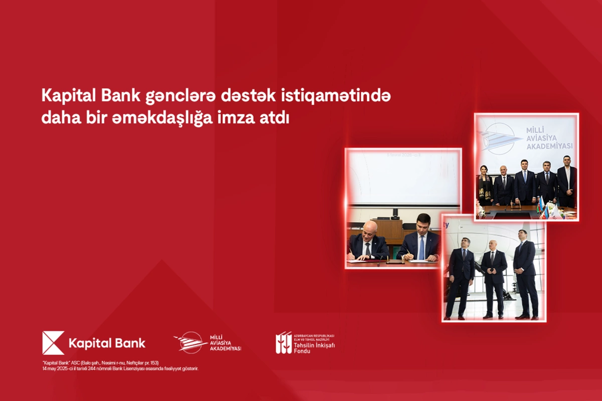 Kapital Bank və Milli Aviasiya Akademiyası arasında əməkdaşlıq memorandumu imzalanıb