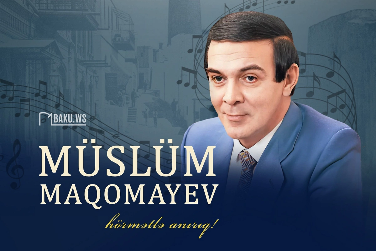 Unudulmaz sənətkar Müslüm Maqomayevin vəfatından 18 il ötür