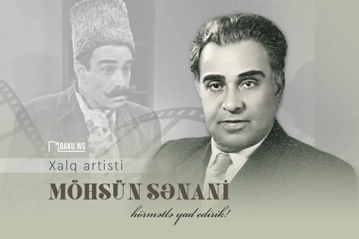 Xalq artisti Möhsün Sənaninin vəfatından 45 il ötür