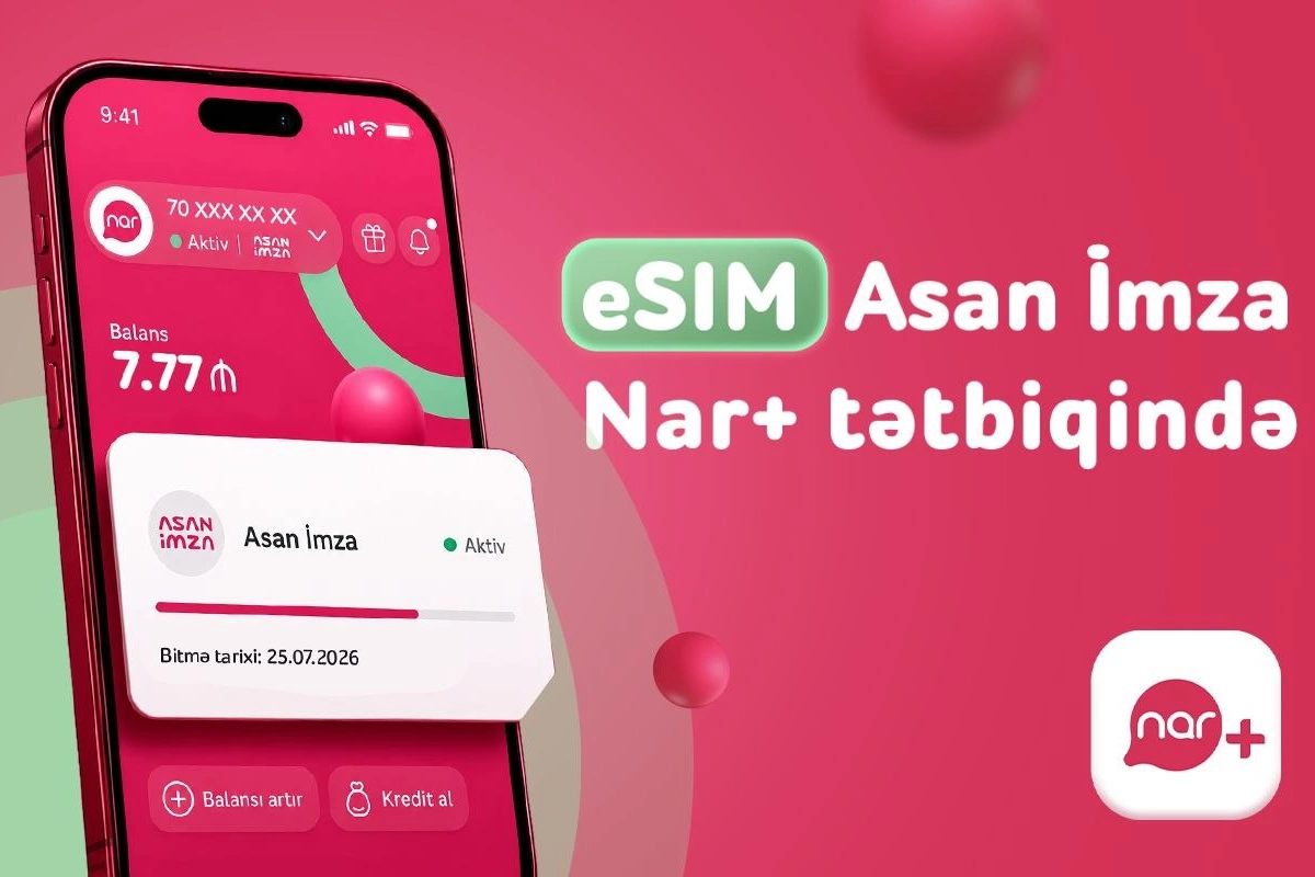 Nar abunəçiləri üçün eSIM nömrələrdə Asan İmza xidməti istifadəyə verildi