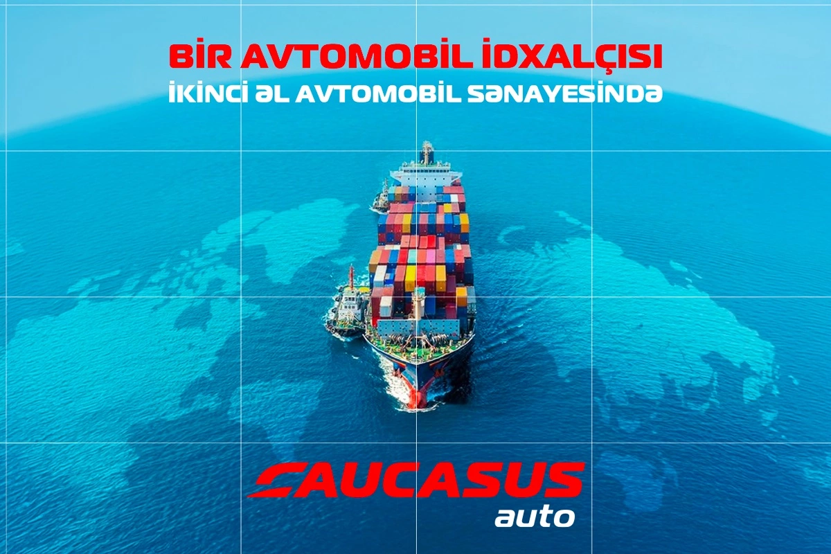 Dünyanın 1 nömrəli avtomobil idxalçısı – Azərbaycan və Gürcüstan avtomobil biznesi üçün tarixi gün!