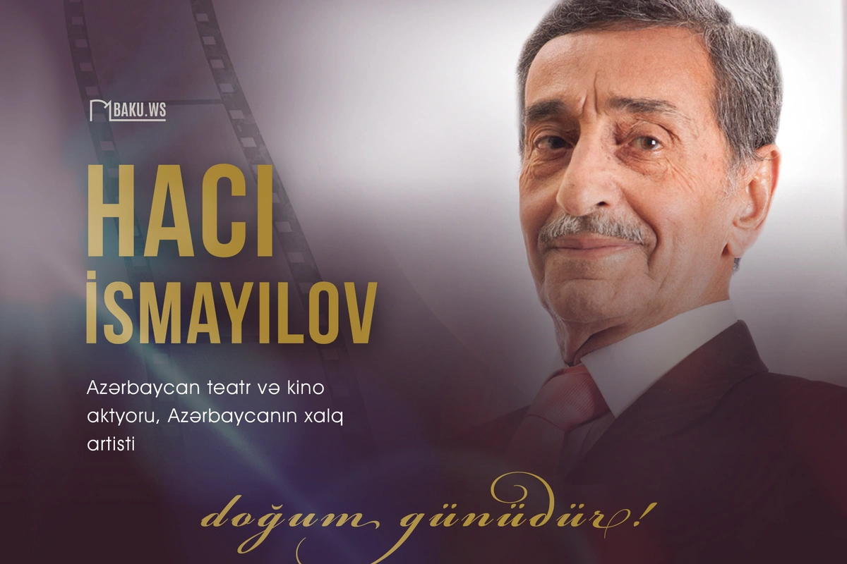 Xalq artisti Hacı İsmayılovun 81 yaşı tamam olur