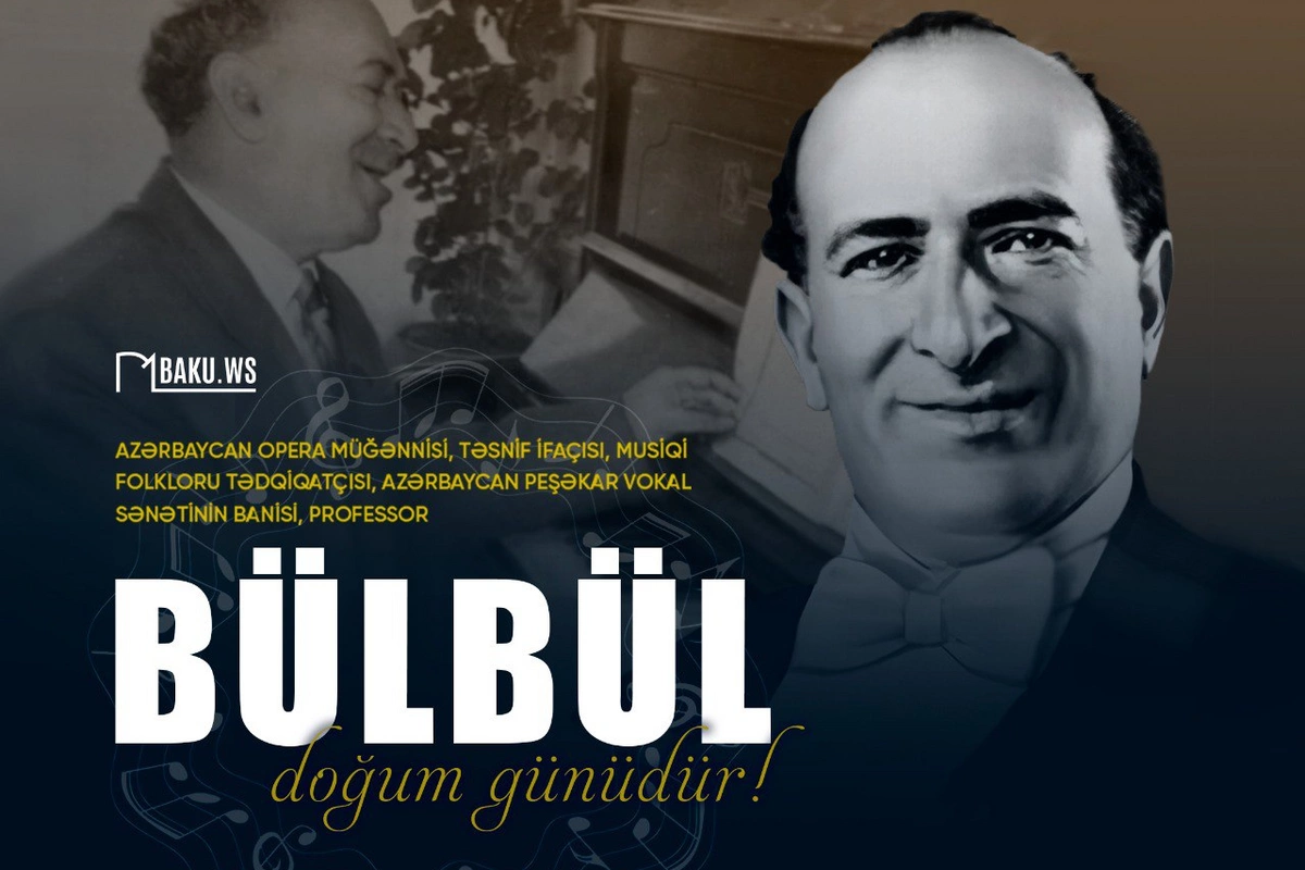 Azərbaycan peşəkar vokal sənətinin banisi Bülbülün doğum günüdür Azərbaycan peşəkar vokal sənətinin banisi Bülbülün doğum günüdür