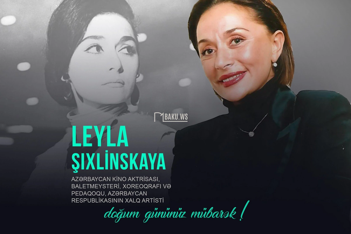 Xalq artisti Leyla Şıxlinskayanın 78 yaşı tamam olur Xalq artisti Leyla Şıxlinskayanın 78 yaşı tamam olur