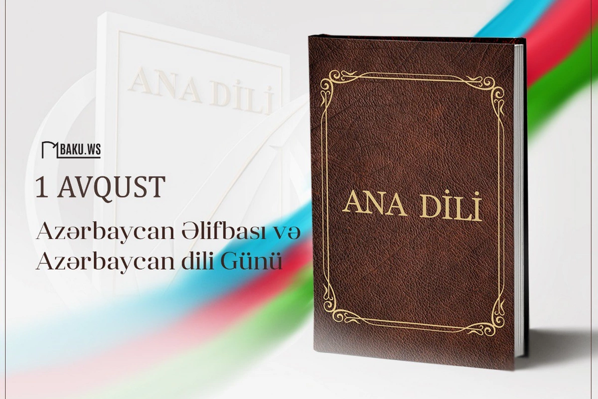 1 Avqust - Azərbaycan Əlifbası Günüdür 1 Avqust - Azərbaycan Əlifbası Günüdür