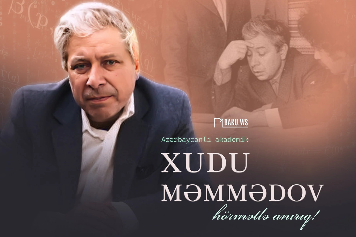 Azərbaycanlı akademik Xudu Məmmədovun vəfatından 37 il ötür Azərbaycanlı akademik Xudu Məmmədovun vəfatından 37 il ötür