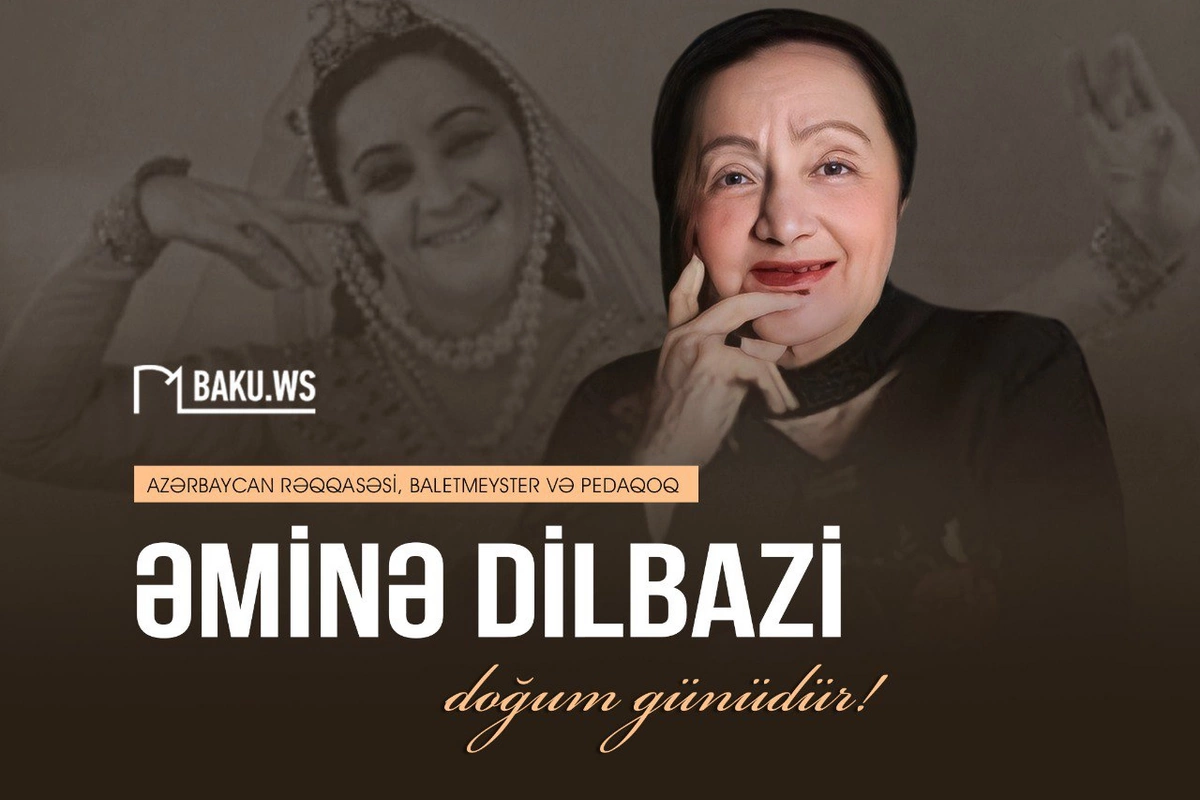 Xalq artisti Əminə Dilbazinin doğum günüdür