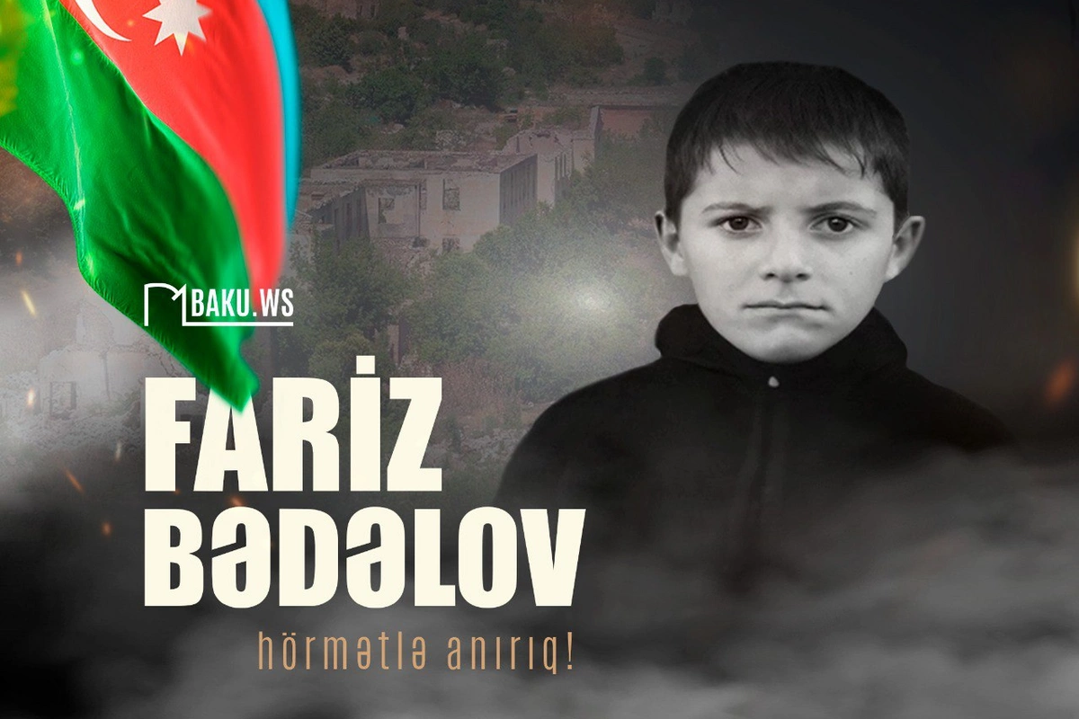 9 yaşlı şəhidimiz Fariz Bədəlovun anım günüdür
