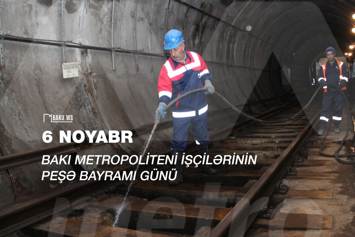 Bu gün Bakı metropoliteni işçilərinin peşə bayramıdır Bu gün Bakı metropoliteni işçilərinin peşə bayramıdır