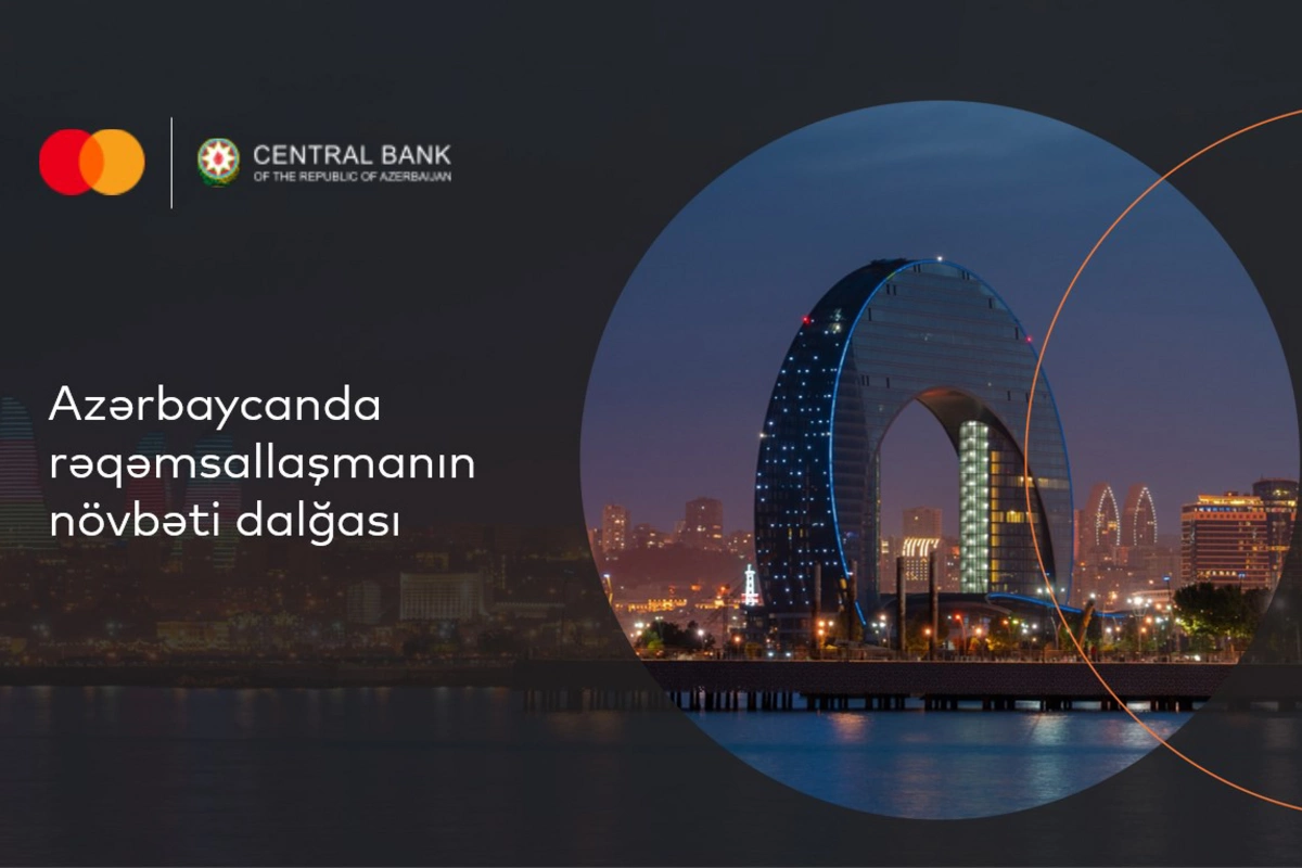 Mastercard və Azərbaycan Mərkəzi Bankı: Rəqəmsallaşmanın yeni dalğası