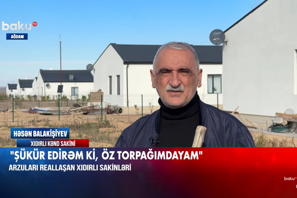 Вернувшийся в родное село житель Хыдырлы: Теперь, даже если умру, мне будет не жаль