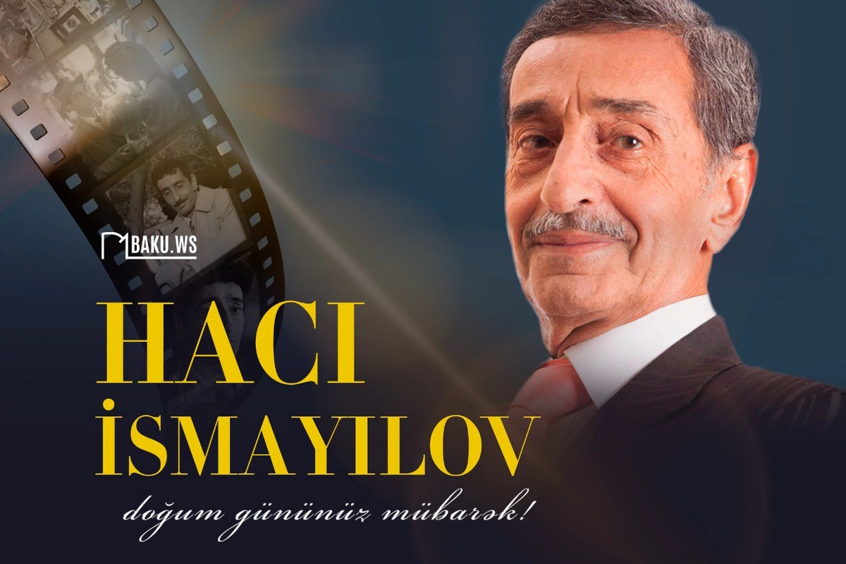 Xalq artisti Hacı İsmayılovun 82 yaşı tamam olur