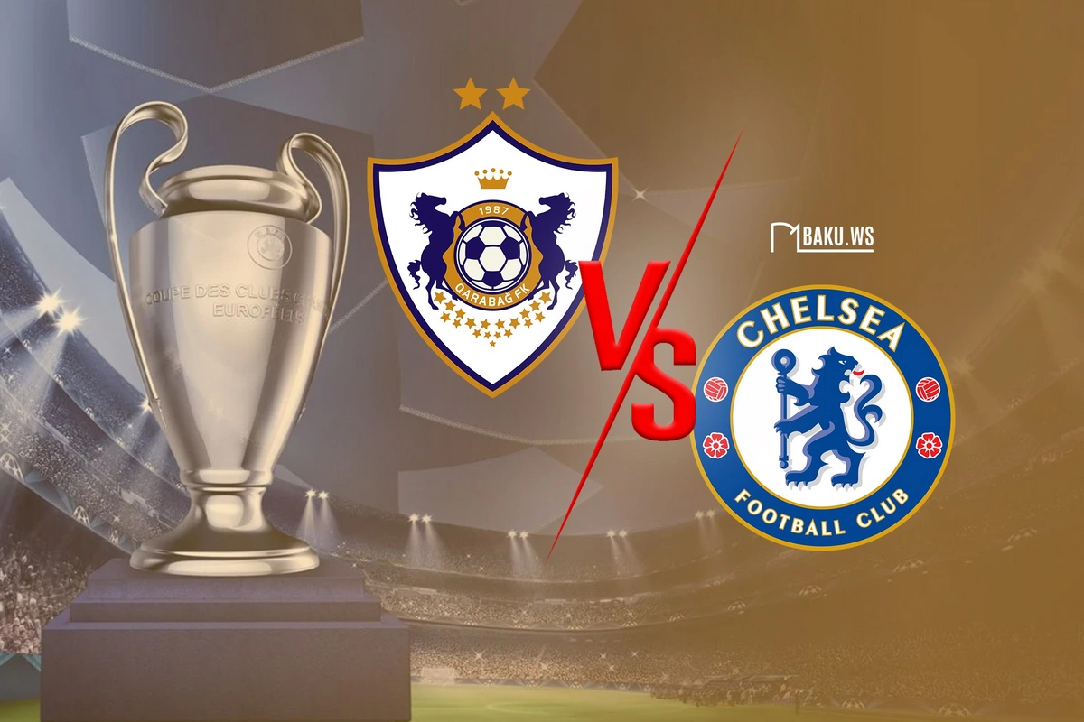 UEFA Çempionlar Liqası: Qarabağı Çelsiyə qarşı çətin sınaq gözləyir