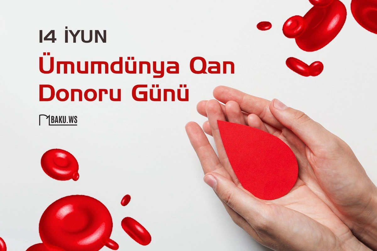 İyunun 14-ü Ümumdünya Qan Donoru Günüdür İyunun 14-ü Ümumdünya Qan Donoru Günüdür