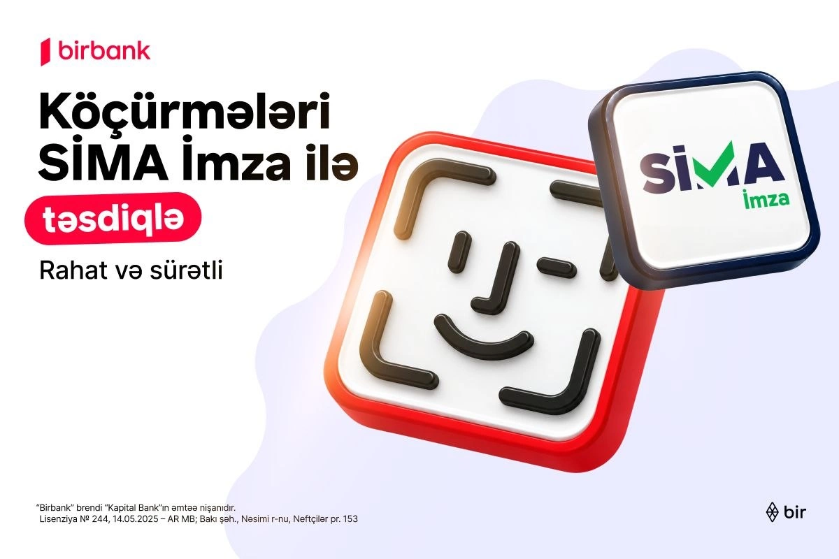 Birbank-da köçürmələri SİMA İmza ilə təsdiqləmək daha rahatdır