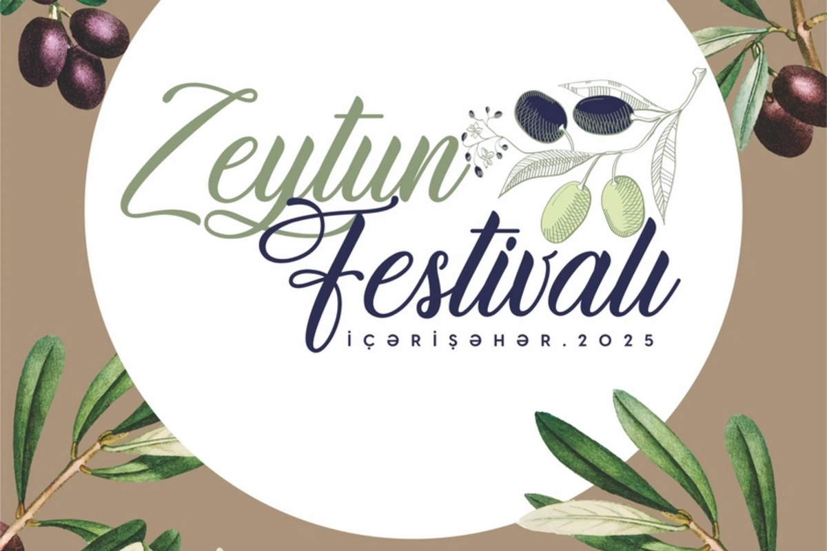 İçərişəhərdə Zeytun Festivalı keçiriləcək İçərişəhərdə Zeytun Festivalı keçiriləcək