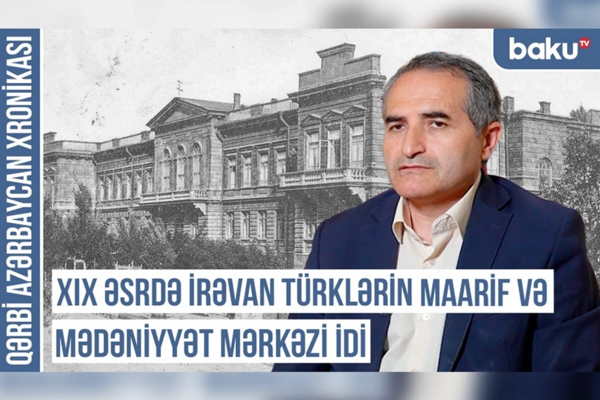 Qərbi Azərbaycan Xronikası: İrəvanın türk siması necə dəyişdirildi? Qərbi Azərbaycan Xronikası: İrəvanın türk siması necə dəyişdirildi?