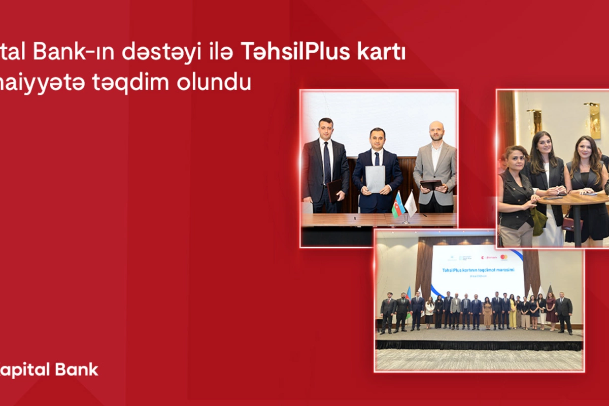 Kapital Bank-ın dəstəyi ilə TəhsilPlus kartı ictimaiyyətə təqdim olundu