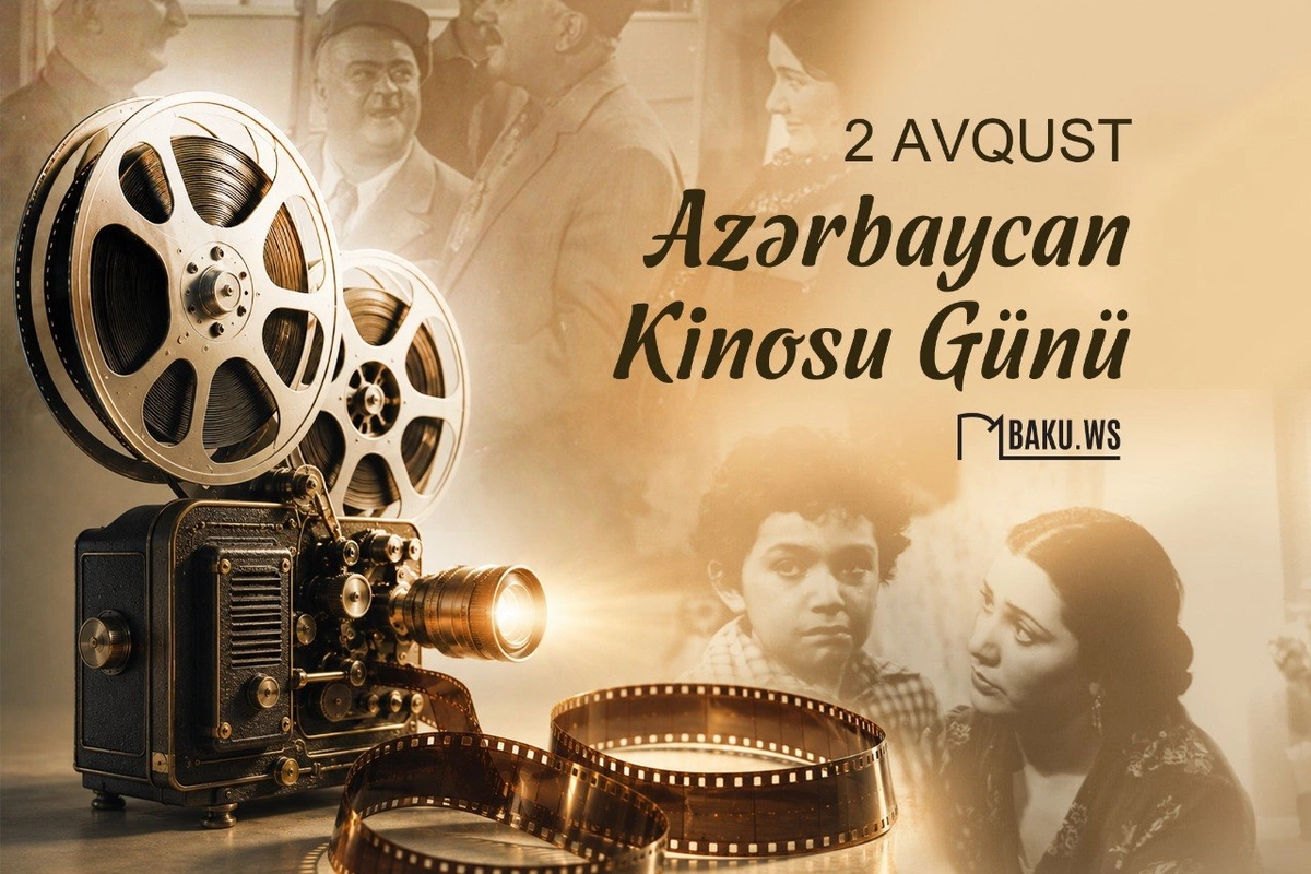 2 avqust Azərbaycan Kinosu Günüdür