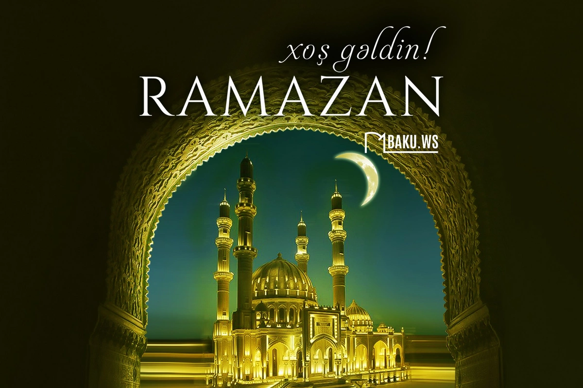 Azərbaycanda müqəddəs Ramazan ayı başlayır