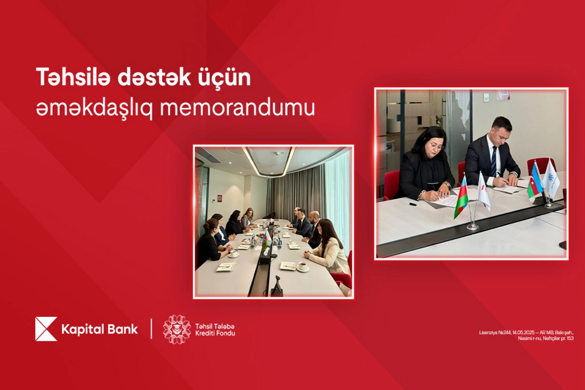 Kapital Bank və Təhsil Tələbə Kredit Fondu arasında əməkdaşlıq memorandumu imzalanıb