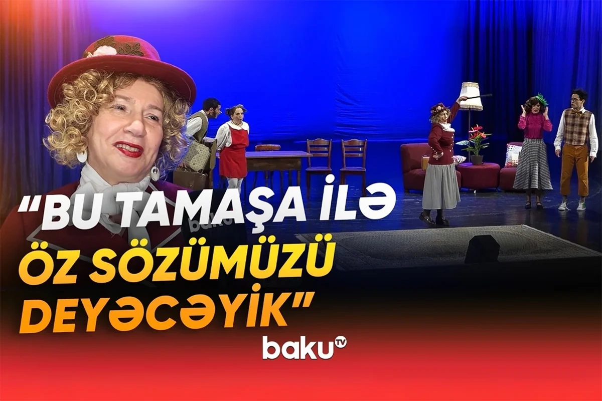 Meri Poppins tamaşasının premyerası: Özümü tərbiyələndirirəm ki...