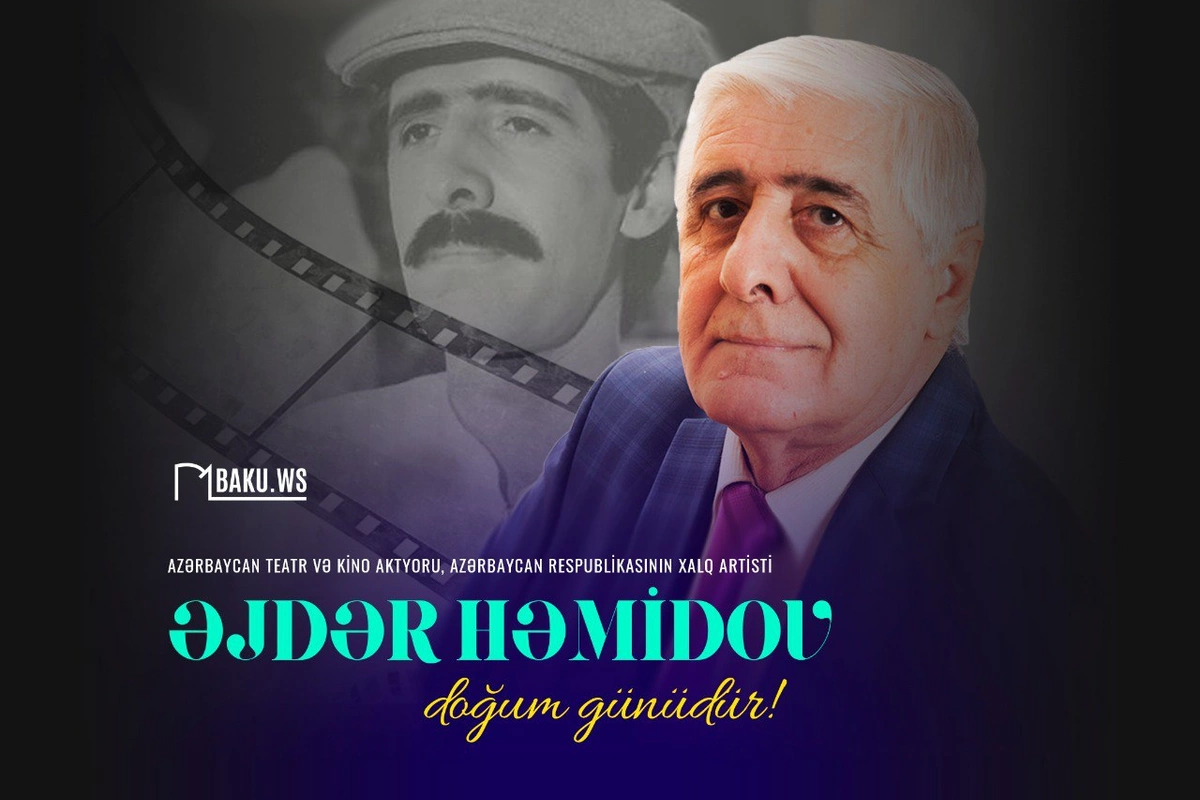 Əjdər Həmidovun doğum günüdür