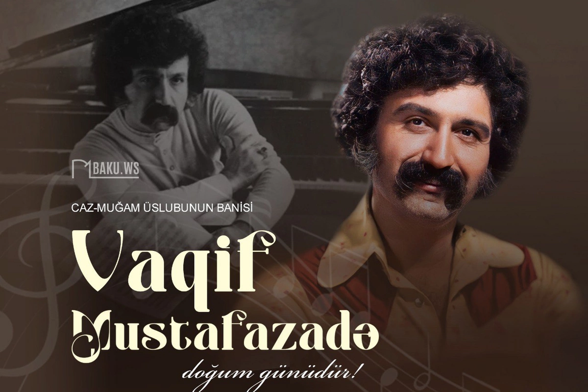 Dünya şöhrətli cazmen Vaqif Mustafazadənin anadan olmasından 86 il ötür