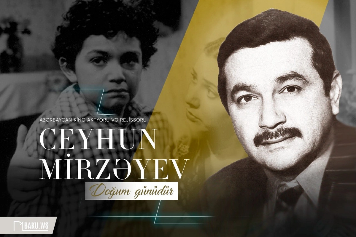 İsmayıl obrazı ilə yadda qalan Ceyhun Mirzəyevin doğum günüdür