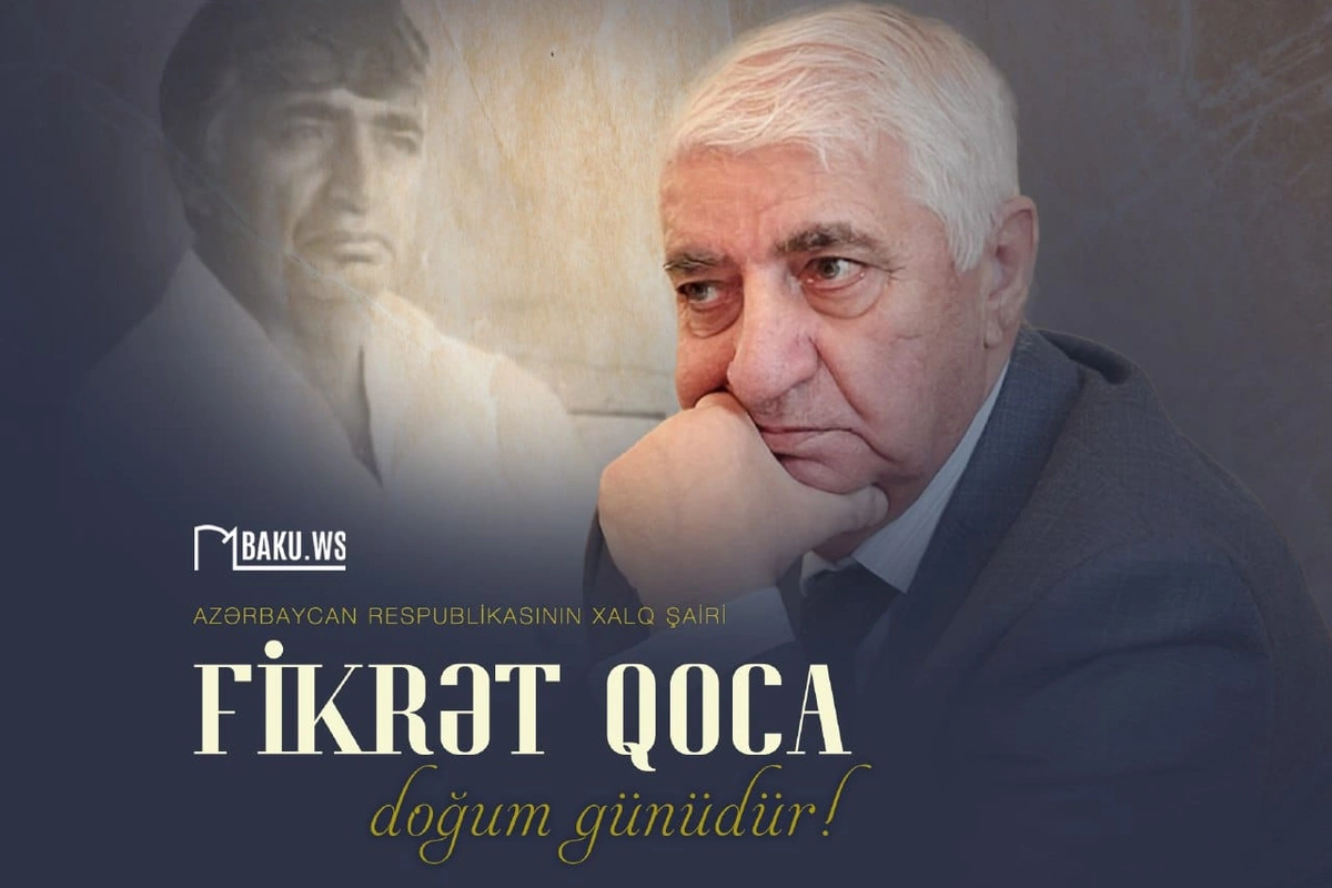 Bu gün Xalq şairi Fikrət Qocanın doğum günüdür Bu gün Xalq şairi Fikrət Qocanın doğum günüdür