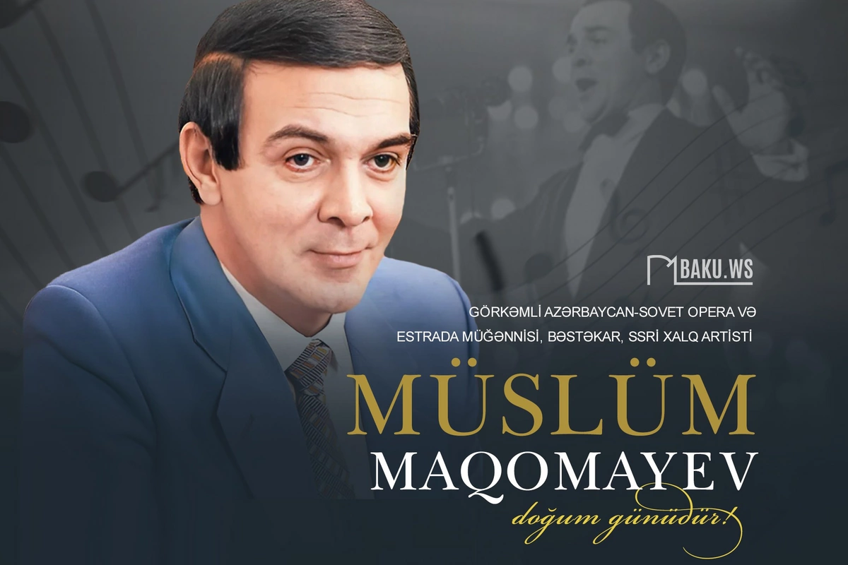Müslüm Maqomayevin doğum günüdür Müslüm Maqomayevin doğum günüdür