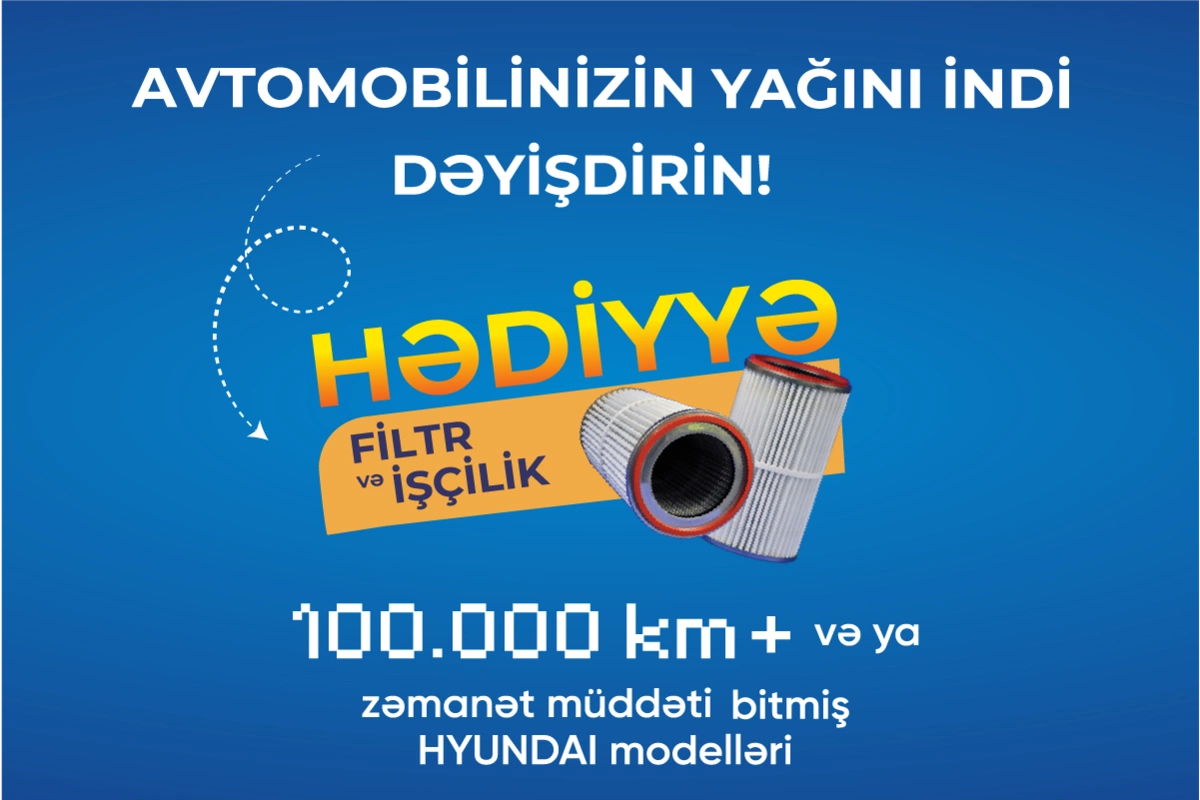Hyundai Servisdən zəmanəti bitmiş avtomobillər üçün yağdəyişmə kampaniyası