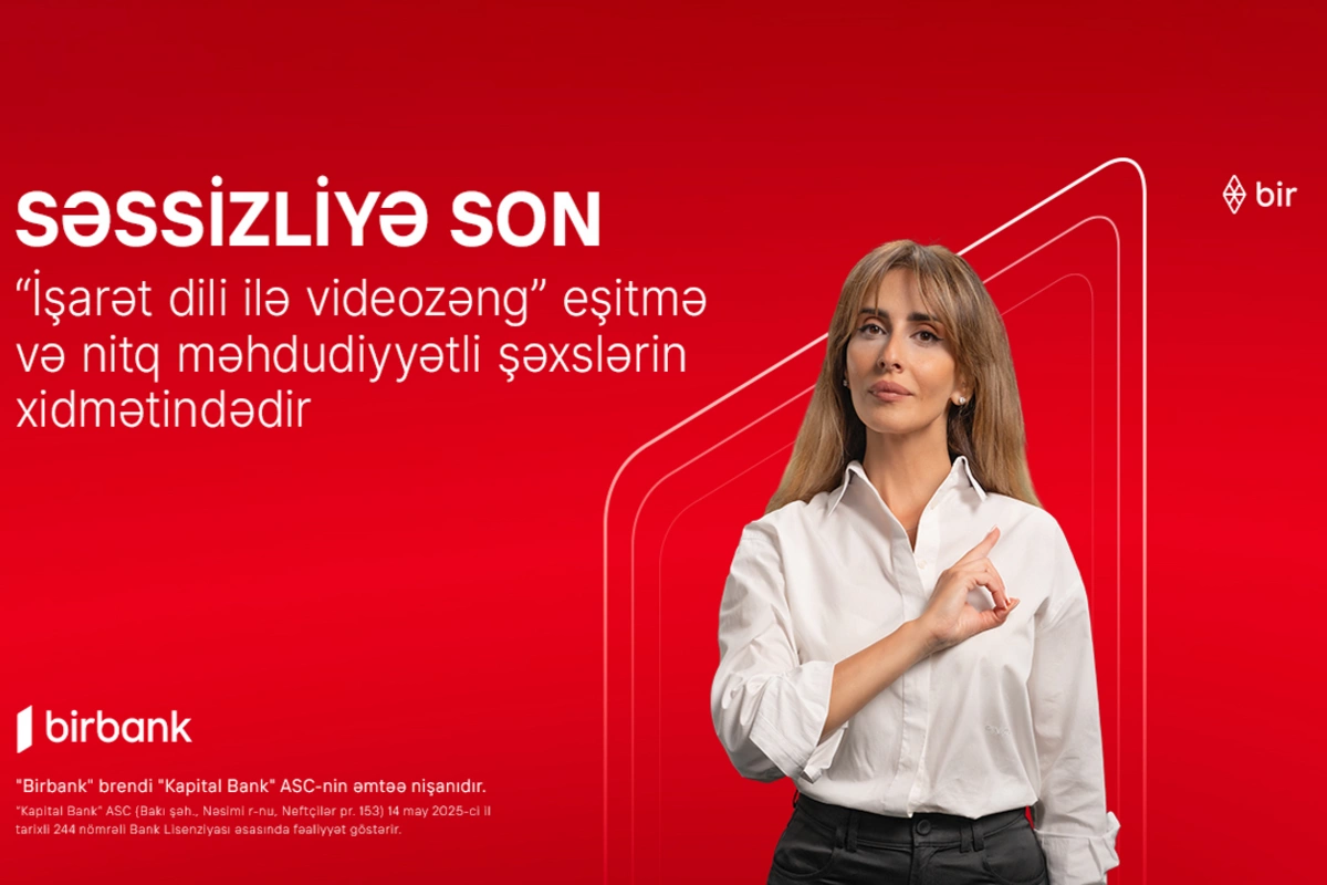 Birbank əngəlsiz bankçılıq sahəsində inqilabi yeniliyə imza atdı: İşarət dili ilə videozəng xidməti təqdim edildi