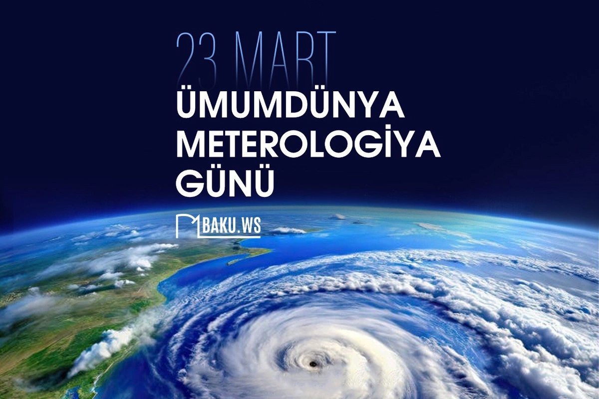 23 mart Ümumdünya Meteorologiya Günüdür